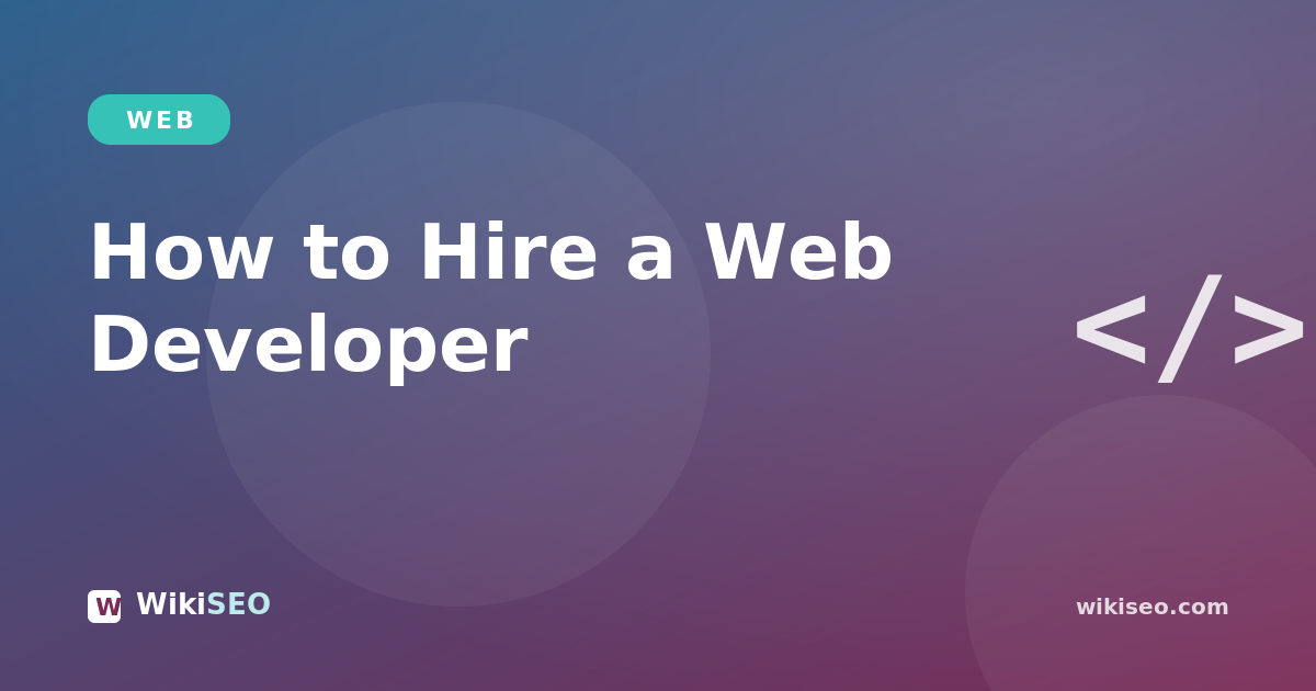 How to Hire a Web Developer (2026 Guide)