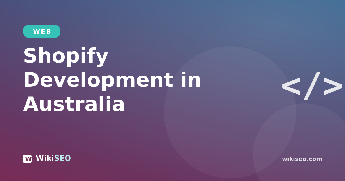 Shopify Development in Australia: Costs & Choosing a Partner