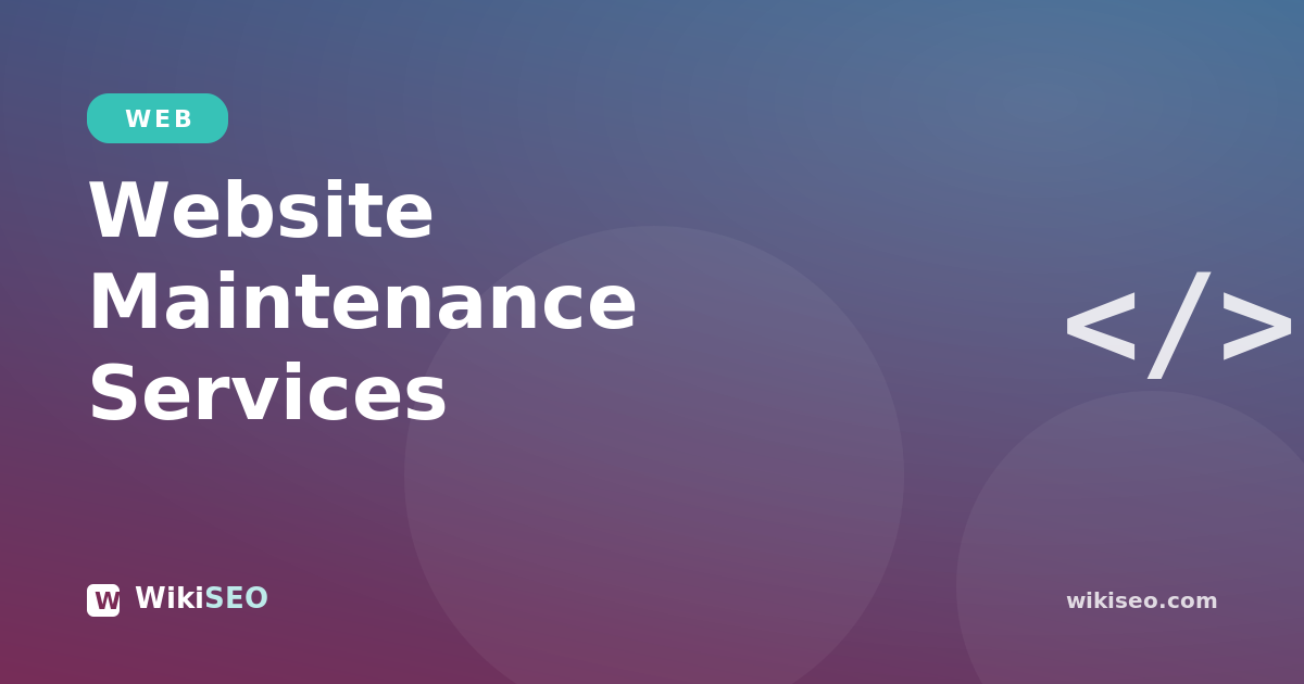 Website Maintenance Services: What’s Included & Costs